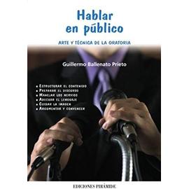 Ballenato Prieto, G: Hablar en público : arte y técnica de l