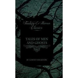Tales of Men and Ghosts (Horror and Fantasy Classics) - Edith Wharton