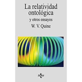 Relatividad ontológica y otros ensayos, la - Willard Van Orman Quine