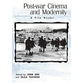 Post-War Cinema and Modernity: A Film Reader - John Orr