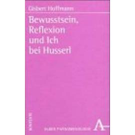 Bewusstsein, Reflexion und Ich bei Husserl - Gisbert Hoffmann