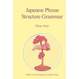 Japanese Phrase Structure Grammar - T. Gunji
