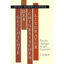Geschichte der chinesischen Literatur - Helwig Schmidt-Glintzer