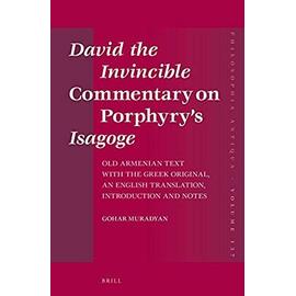 David the Invincible Commentary on Porphyry's Isagoge: Old Armenian Text with the Greek Original, an English Translation, Introduction and Notes - Gohar Muradyan