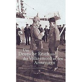 Das Deutsche Reich und der Völkermord an den Armeniern - Rolf Hosfeld