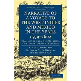Narrative of a Voyage to the West Indies and Mexico in the Years 1599 1602 - Samuel Champlain