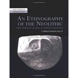 An Ethnography of the Neolithic - Christopher Y. Tilley