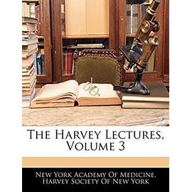 The Harvey Lectures, Volume 3 - Unknown