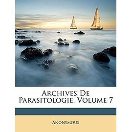 Archives de Parasitologie, Volume 7 - Anonymous