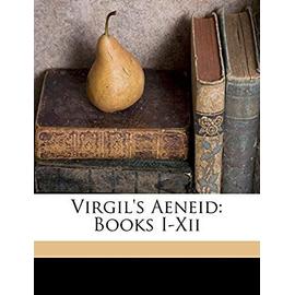 Virgil's Aeneid: Books I-XII - Virgil