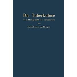 Die Tuberkulose vom Standpunkt des Internisten - Hans Kutschera-Aichbergen