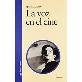 La voz en el cine - Michel Chion