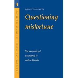 Questioning Misfortune - Susan Reynolds Whyte