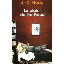 Le Plaisir De Lire Freud - Nasio Juan David