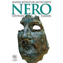 Nero: Kaiser, Kuenstler, Antichrist (German Edition) - Elbern, Stephan