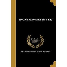 Scottish Fairy and Folk Tales - George Brisbane Douglas