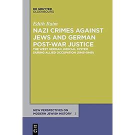 Nazi Crimes against Jews and German Post-War Justice - Edith Raim