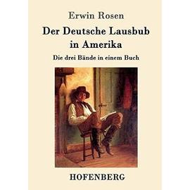 Der Deutsche Lausbub in Amerika - Erwin Rosen