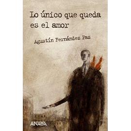 Fernández Paz, A: Único que queda es el amor
