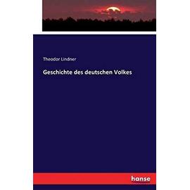 Geschichte Des Deutschen Volkes - Lindner, Theodor