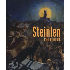 Théophile-Alexandre Steinlen - L'oeil De La Rue - Philippe Kaenel