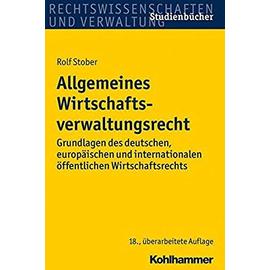 Stober, R: Allgemeines Wirtschaftsverwaltungsrecht
