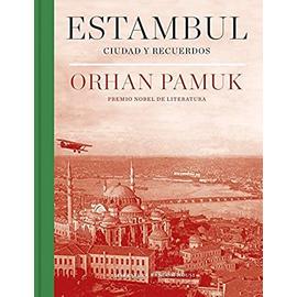 Estambul: Ciudad Y Recuerdos/ Istanbul: Memories and the City: Ciudad Y Recuerdos - Orhan Pamuk