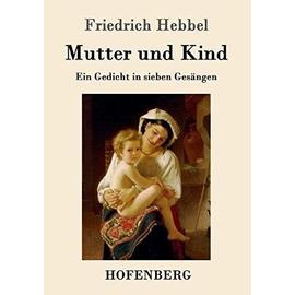 Mutter und Kind - Friedrich Hebbel