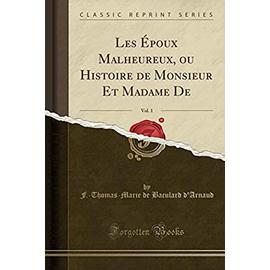 D'Arnaud, F: Époux Malheureux, ou Histoire de Monsieur Et Ma