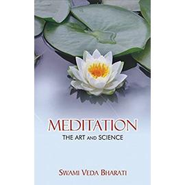 Meditation: The Art and Science - Swami Veda Bharati
