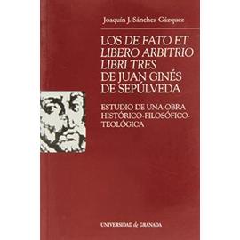 De fato et libero arbitrio, libri tres de Juan Ginés de Sepú