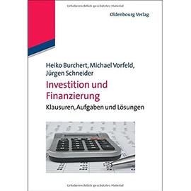 Investition und Finanzierung: Klausuren, Aufgaben und Lösungen - Schneider, Jürgen