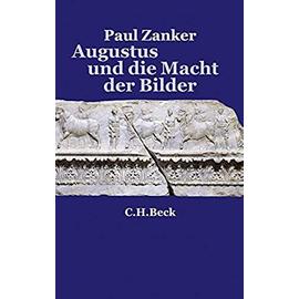 Augustus und die Macht der Bilder - Paul Zanker
