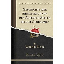 Lübke, W: Geschichte der Architektur von den Ältesten Zeiten