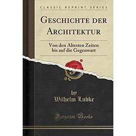 Lubke, W: Geschichte der Architektur