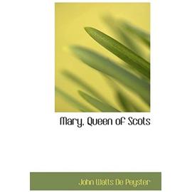 Mary, Queen of Scots - Watts De Peyster, John