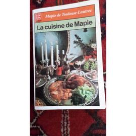 La cuisine de Mapie - Mapie De Toulouse Lautrec