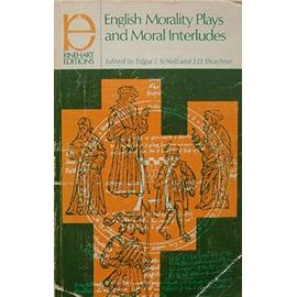 English Morality Plays and Moral Interludes (Rinehart editions) - Schuchter, J.D.