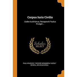Corpus Iuris Civilis: Codex Iustinianus, Recognovit Paulus Krueger... - Collectif