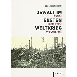 Gewalt im Ersten Weltkrieg - Benjamin Ziemann