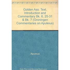 Apuleius Madaurensis Metamorphoses, Books VI 25-32 and VII: Text, Introduction and Commentary - Collectif