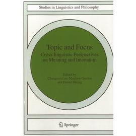 Topic And Focus - Cross-Linguistic Perspectives On Meaning And Intonation - Lee Chungmin