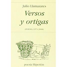 Versos y ortigas : (poesía 1973-2008) - Julio Llamazares