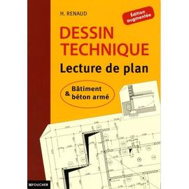 Dessin Technique - Lecture De Plan - Bâtiment Et Béton Armé - H Renaud