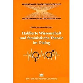 Etablierte Wissenschaft und feministische Theorie im Dialog - Claudia Von Braunmühl
