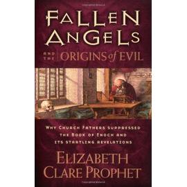 Fallen Angels and the Origins of Evil - Elizabeth Clare Prophet