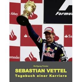 Sebastian Vettel - Tagebuch einer Karriere - Wolfgang Förster