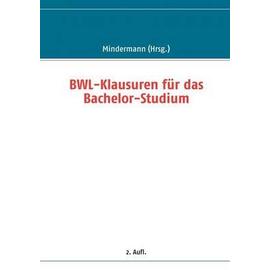BWL-Klausuren für das Bachelor-Studium - Torsten Mindermann
