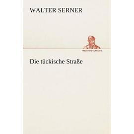 Die tückische Straße - Walter Serner