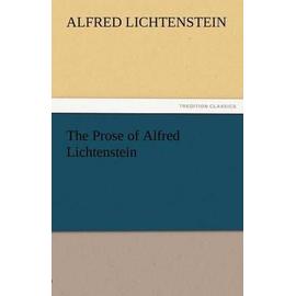 The Prose of Alfred Lichtenstein - Alfred Lichtenstein